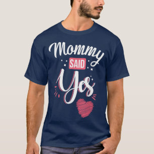 Kids Mummy Said Yes Cute Marriage Proposal She Sai T-Shirt
