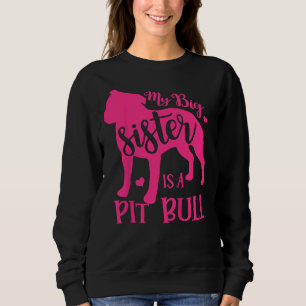 Kids My Big Cute Sister Is A Pitbull  For Girl Boy Sweatshirt