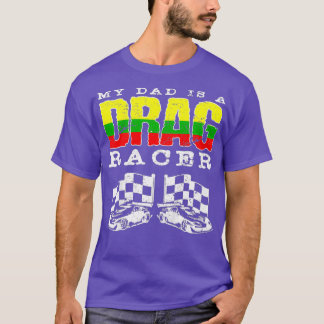 Kids My Dad Is A Drag Racer Funny Racing Shirt