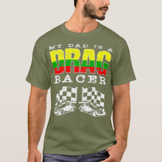 Kids My Dad Is A Drag Racer Funny Racing Shirt