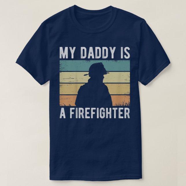 Kids My Daddy Is A Firefighter, Proud Fireman Todd T-Shirt (Design Front)