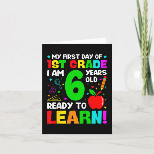 Kids My First Day Of First Grade 6 Years Old First Card