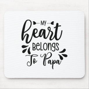 Kids My Heart Belongs To Papa Stepdad Daddy Father Mouse Mat