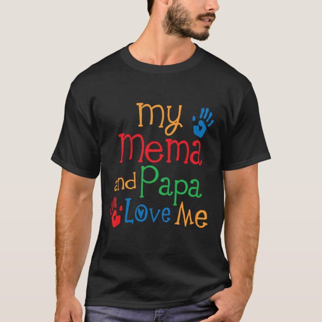 Kids My Mema and Papa Love Me  T-Shirt (Front)