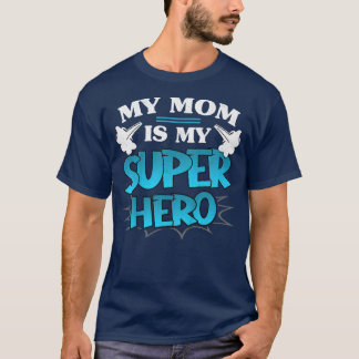 Kids My Mom Is My Super Hero Boy Mother's Day For  T-Shirt