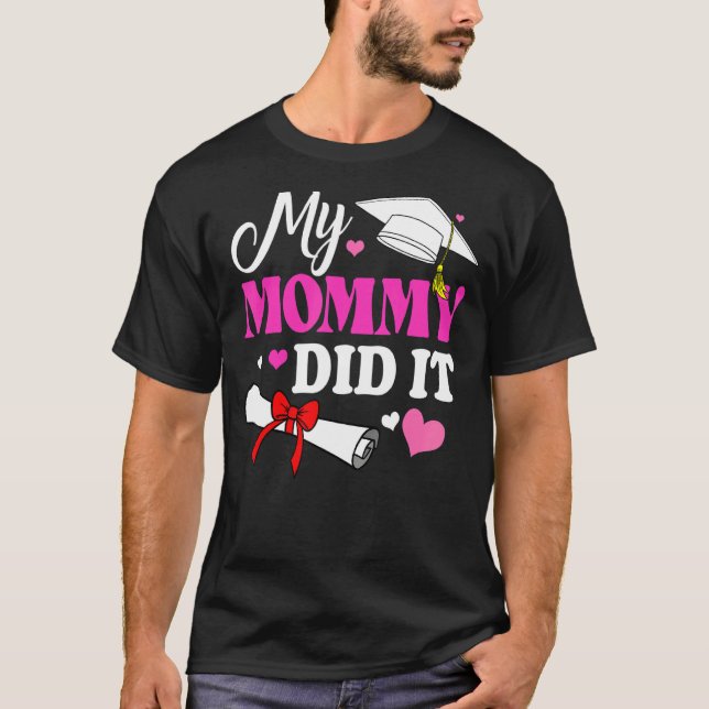 Kids My Mummy Did It Graduation Graduated Mum Prou T-Shirt (Front)