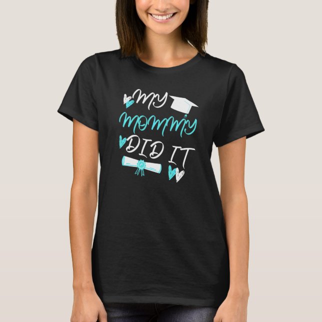 Kids My Mummy Did It Graduation Graduated Mum Prou T-Shirt (Front)