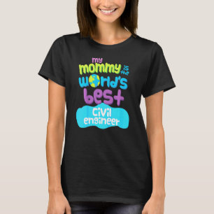 Kids My Mummy Is The Worlds Best Civil Engineer T-Shirt