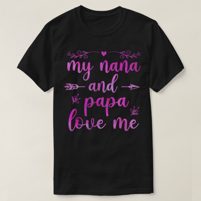 Kids My Nana and Papa Love Me Birthday Gifts for G T-Shirt (Design Front)
