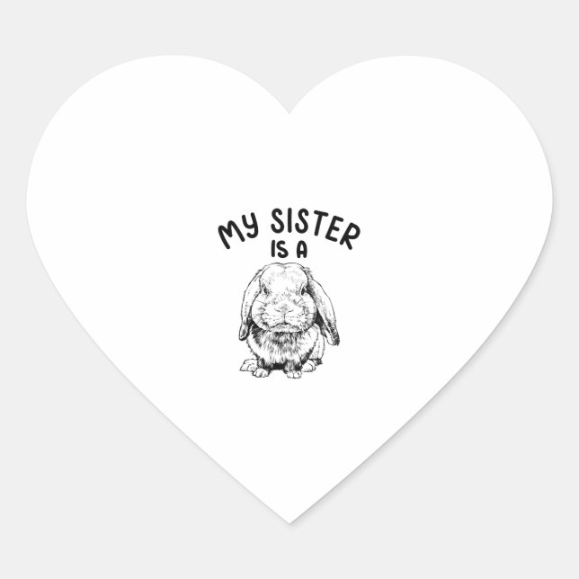 Kids My Sister is a Rabbit Funny Bunny Holland Lop Heart Sticker (Front)