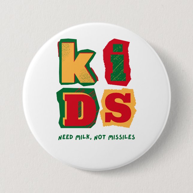 Kids Need Milk, Not Missiles 7.5 Cm Round Badge (Front)