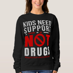 Kids Need Support Not Blockers No To Blockers Sweatshirt