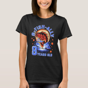 Kids O-Fish-Ally 8 Years Old, Kids 8th Birthday Fi T-Shirt