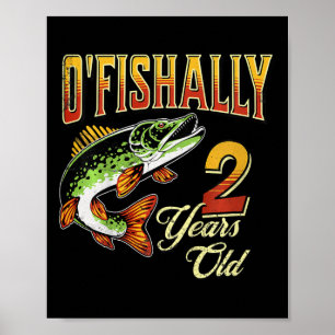 Kids O'fishally 2 Years Old Fishing Themed 2nd Bir Poster