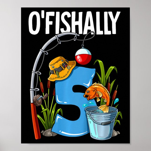 Kids O'fishally 5 Years Old 5th Birthday Fishing  Poster (Front)