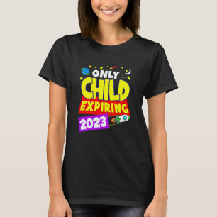 Kids Only Child Expiring 2023 Big Bro Or Big Siste T-Shirt