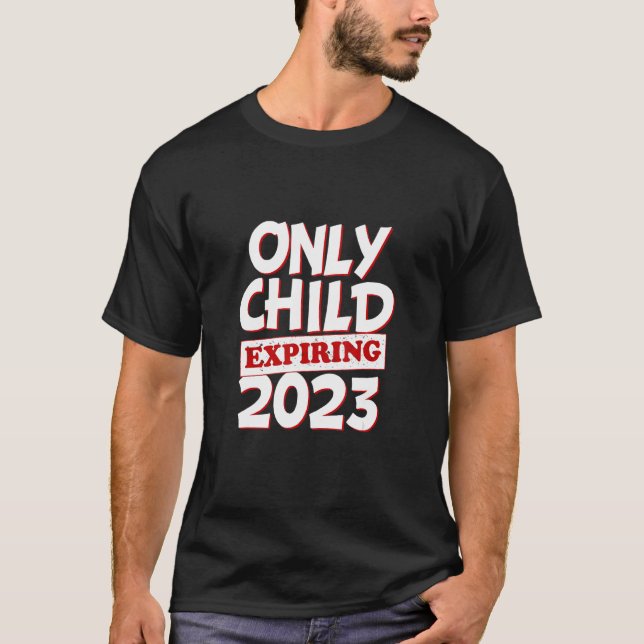 Kids Only Child Expiring 2023 Boys Girls Big Bro S T-Shirt (Front)