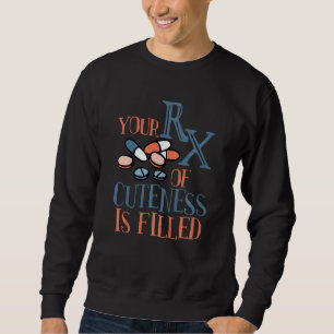 Kids Pharmacist Baby Shower Doctor Baby Your Rx Of Sweatshirt