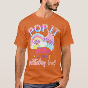 Kids Pop It Sister of the Birthday Girl  for Pop P T-Shirt