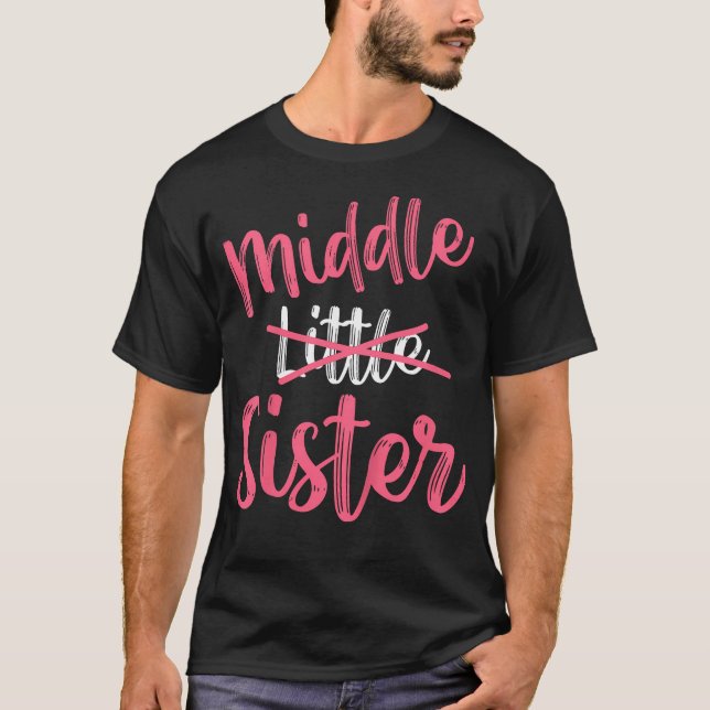 Kids Promoted To Middle Sister Funny Baby Announce T-Shirt (Front)
