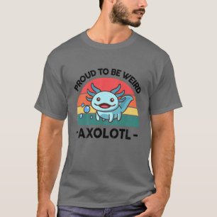 Kids Proud To Be Weird Axolotl Blue Mexican Walkin T-Shirt