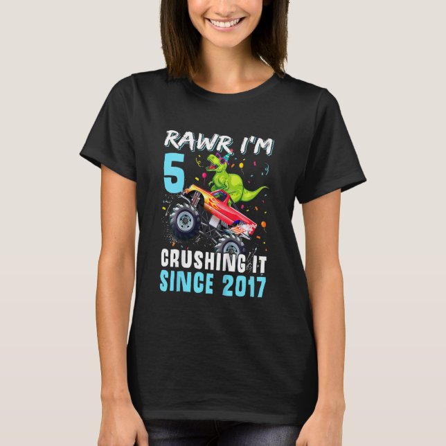 Kids Rawr I'm 5 Crushing It Since 2017 Monster Tru T-Shirt (Front)