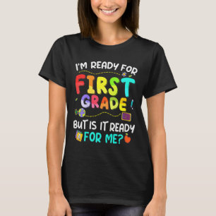 Kids Ready For First Grade Back To School First Da T-Shirt
