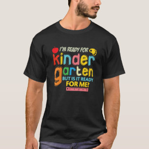 Kids Ready for Kindergarten First Day of School Te T-Shirt