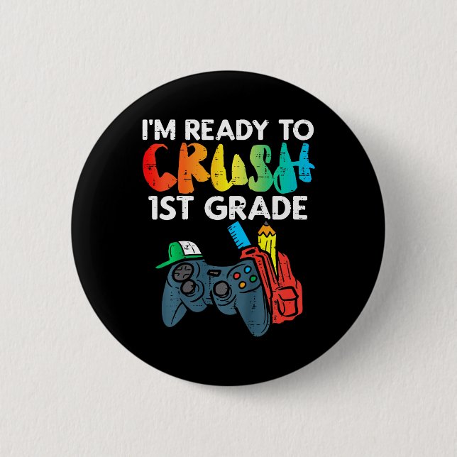 Kids Ready To Crush 1st Grade First Video Gamer Fi 6 Cm Round Badge (Front)