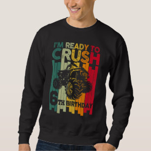 Kids Ready To Crush 6th Birthday 6 Monster Truck R Sweatshirt