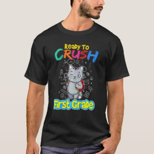 Kids Ready To Crush First Grade School Kindergarte T-Shirt
