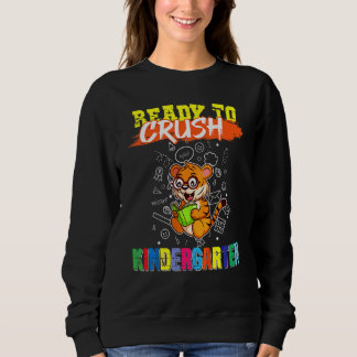 Kids Ready To Crush Kindergarten Cute Tiger Presch Sweatshirt