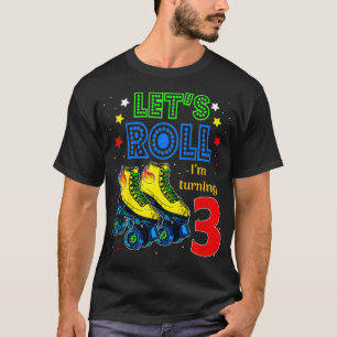 Kids Rolling Into 3 years Let's Roll I'm Turning 3 T-Shirt