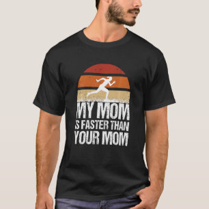 Kids  Running Mom My Mom Is Faster Than Your Mom T-Shirt