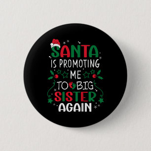 Kids Santa Is Promoting Me To Big Sister Again Chr 6 Cm Round Badge
