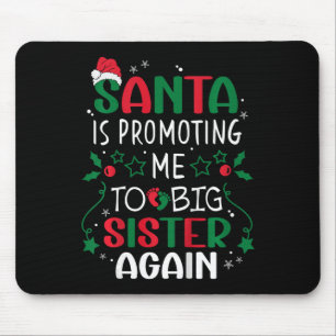 Kids Santa Is Promoting Me To Big Sister Again Chr Mouse Mat