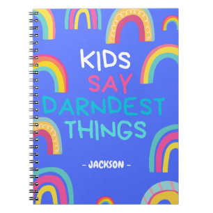 Kids Say the Darndest Things Notebook