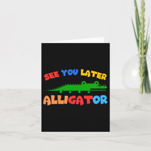 Kids See You Later Alligator Kids Crocodile Gator Card