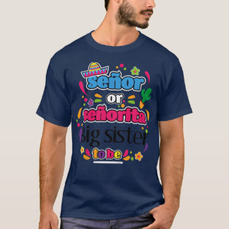Kids Senor Or Senorita Big sister To Be Meican Gen T-Shirt