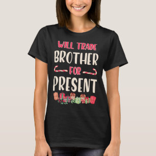 Kids Sister Girls Christmas Will Trade Brother for T-Shirt