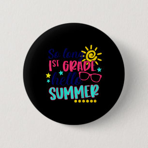 Kids So Long 1st Grade Hello Summer Vacay Last Day 6 Cm Round Badge