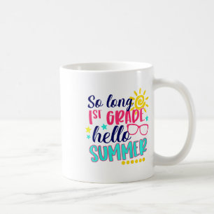 Kids So Long 1st Grade Hello Summer Vacay Last Day Coffee Mug