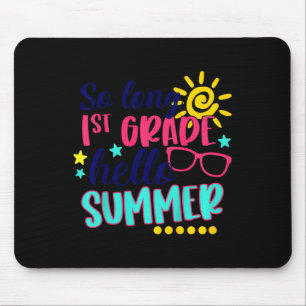 Kids So Long 1st Grade Hello Summer Vacay Last Day Mouse Mat