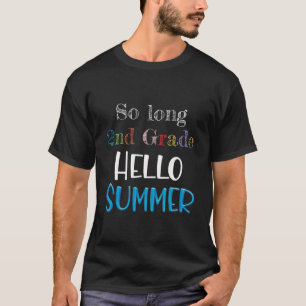 Kids So Long 2Nd Grade Hello Summer T-Shirt