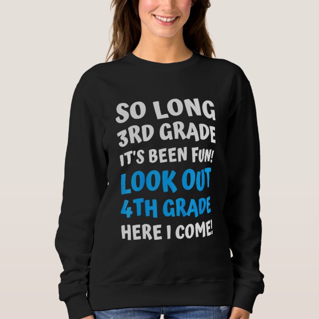 Kids So Long 3rd Grade 4th Grade Here I Come Last  Sweatshirt (Front)