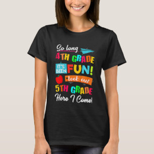Kids So Long 4th Grade Look Out 5th Here I Come La T-Shirt