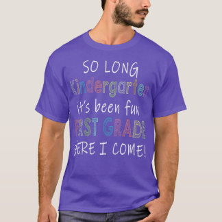 Kids So Long Kindergarten 1st Grade Here I Come gr T-Shirt
