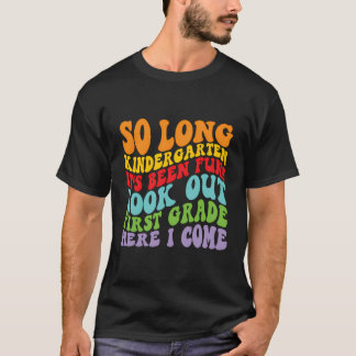 Kids So Long Kindergarten 1St Grade Here I Come Gr T-Shirt
