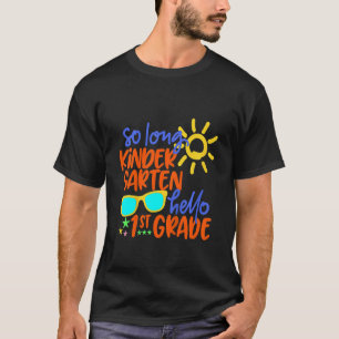 Kids So Long Kindergarten Hello 1st Grade Teacher T-Shirt