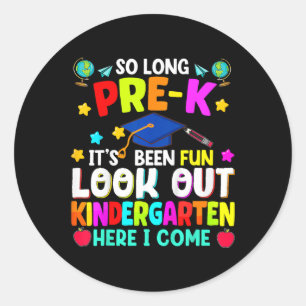 Kids So Long Pre-k Graduation Kindergarten Here I  Classic Round Sticker